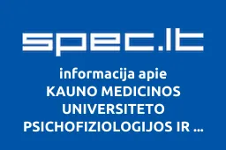 KAUNO MEDICINOS UNIVERSITETO PSICHOFIZIOLOGIJOS IR REABILITACIJOS INSTITUTAS