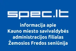 Kauno miesto savivaldybės administracijos filialas Žemosios Fredos seniūnija | spec.lt
