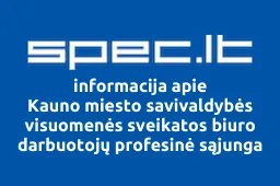 Kauno miesto savivaldybės visuomenės sveikatos biuro darbuotojų profesinė sąjunga | spec.lt