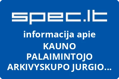 KAUNO PALAIMINTOJO ARKIVYSKUPO JURGIO MATULAIČIO BAŽNYČIA