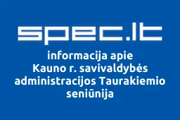 Kauno r. savivaldybės administracijos Taurakiemio seniūnija | spec.lt