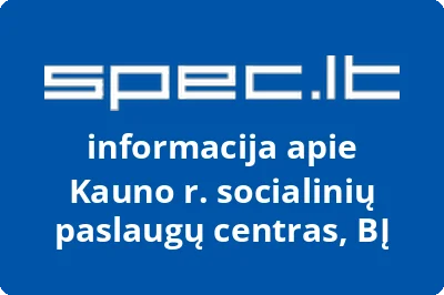 Kauno r. socialinių paslaugų centras, BĮ