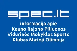 Kauno Rajono Piliuonos Vidurinės Mokyklos Sporto Klubas Mažoji Olimpija | spec.lt