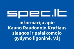 Kauno Raudonojo Kryžiaus slaugos ir palaikomojo gydymo ligoninė, VšĮ | spec.lt