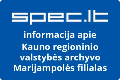 Kauno regioninio valstybės archyvo Marijampolės filialas