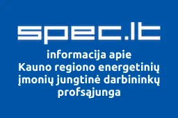 Kauno regiono energetinių įmonių jungtinė darbininkų profsąjunga | spec.lt