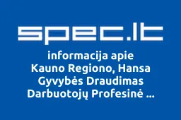 Kauno Regiono, Hansa Gyvybės Draudimas Darbuotojų Profesinė Sąjunga, UAB | spec.lt