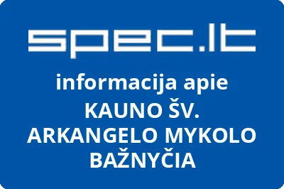 KAUNO ŠV. ARKANGELO MYKOLO BAŽNYČIA