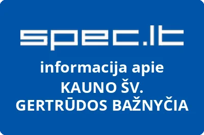 KAUNO ŠV. GERTRŪDOS BAŽNYČIA