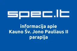 Kauno Šv. Jono Pauliaus II parapija | spec.lt