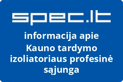 Kauno tardymo izoliatoriaus profesinė sąjunga
