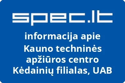 Kauno techninės apžiūros centro Kėdainių filialas, UAB