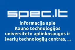 Kauno technologijos universiteto aplinkosaugos ir švarių technologijų centras, VŠĮ | spec.lt