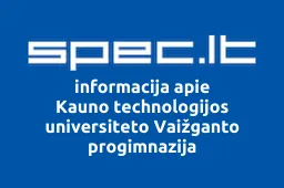 Kauno technologijos universiteto Vaižganto progimnazija iliustracija