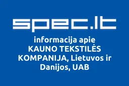 KAUNO TEKSTILĖS KOMPANIJA, Lietuvos ir Danijos, UAB | spec.lt