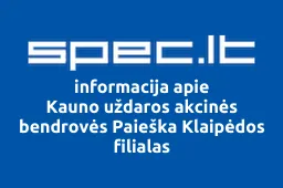 Kauno uždaros akcinės bendrovės Paieška Klaipėdos filialas | spec.lt