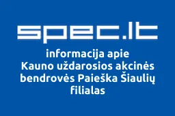 Kauno uždarosios akcinės bendrovės Paieška Šiaulių filialas | spec.lt