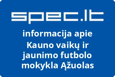 Kauno vaikų ir jaunimo futbolo mokykla Ąžuolas | spec.lt