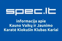 Kauno Vaikų ir Jaunimo Karatė Kiokušin Klubas Kariai | spec.lt