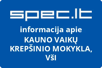 KAUNO VAIKŲ KREPŠINIO MOKYKLA, VšI