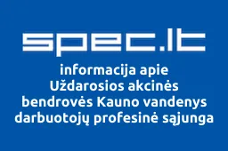 Uždarosios akcinės bendrovės Kauno vandenys darbuotojų profesinė sąjunga | spec.lt