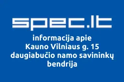 Kauno Vilniaus g. 15 daugiabučio namo savininkų bendrija | spec.lt