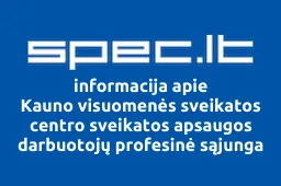 Kauno visuomenės sveikatos centro sveikatos apsaugos darbuotojų profesinė sąjunga | spec.lt