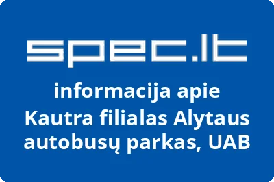 Kautra filialas Alytaus autobusų parkas, UAB