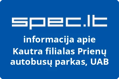 Kautra filialas Prienų autobusų parkas, UAB