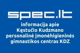 Kęstučio Kudzmano personalinė įmonėhigieninės gimnastikos centras KDZ | spec.lt
