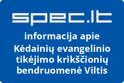 Kėdainių evangelinio tikėjimo krikščionių bendruomenė Viltis