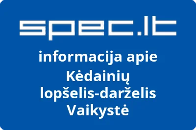 Kėdainių lopšelis-darželis Vaikystė | spec.lt