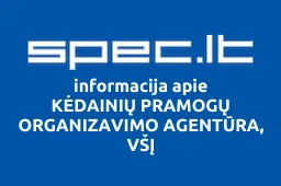 KĖDAINIŲ PRAMOGŲ ORGANIZAVIMO AGENTŪRA, VŠĮ | spec.lt