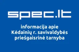 Kėdainių r. savivaldybės priešgaisrinė tarnyba | spec.lt