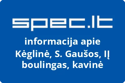 Kėglinė, S. Gaušos, IĮ boulingas, kavinė