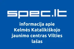 Kelmės Katalikiškojo jaunimo centras Vilties lašas