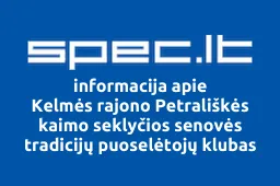 Kelmės rajono Petrališkės kaimo seklyčios senovės tradicijų puoselėtojų klubas Erdenis | spec.lt