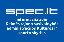 Kelmės rajono savivaldybės administracijos Kultūros ir sporto skyrius | spec.lt