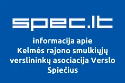 Kelmės rajono smulkiųjų verslininkų asociacija Verslo Spiečius | spec.lt