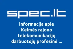 Kelmės rajono telekomunikacijų darbuotojų profesinė sąjunga