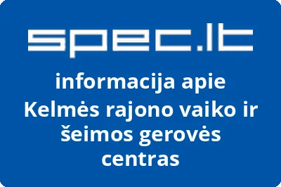 Kelmės rajono vaiko ir šeimos gerovės centras