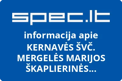 KERNAVĖS ŠVČ. MERGELĖS MARIJOS ŠKAPLIERINĖS BAŽNYČIA