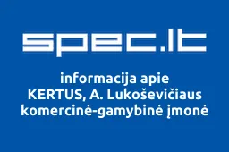 KERTUS, A. Lukoševičiaus komercinė-gamybinė įmonė | spec.lt