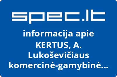 KERTUS, A. Lukoševičiaus komercinė-gamybinė įmonė