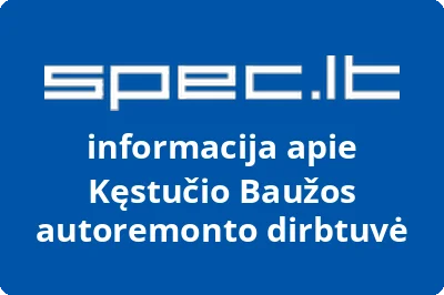 Kęstučio Baužos autoremonto dirbtuvė