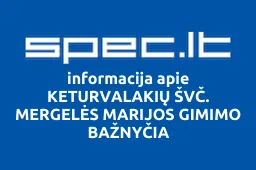 KETURVALAKIŲ ŠVČ. MERGELĖS MARIJOS GIMIMO BAŽNYČIA | spec.lt