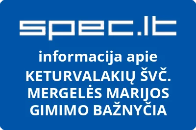 KETURVALAKIŲ ŠVČ. MERGELĖS MARIJOS GIMIMO BAŽNYČIA