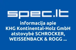 KHG Kontinental-Holz GmbH atstovybė SCHROCKER, WEISSENBACK & ROGG WOOD | spec.lt