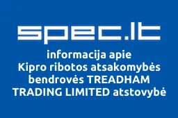 Kipro ribotos atsakomybės bendrovės TREADHAM TRADING LIMITED atstovybė | spec.lt