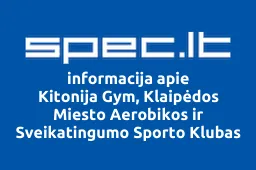 Kitonija Gym, Klaipėdos Miesto Aerobikos ir Sveikatingumo Sporto Klubas Kitonija | spec.lt